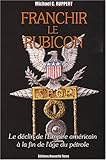 Franchir le Rubicon : Tome 2, Le déclin de l'Empire américain à la fin de l'âge du pétrole by
