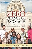 Zero Chance of Passage: The Pioneering Charter School Story cover