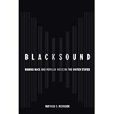 Blacksound: Making Race and Popular Music in the United States