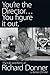 YOU'RE THE DIRECTOR, YOU FIGURE IT OUT - The Life and Films of Richard Donner by 