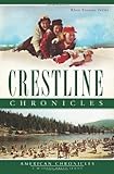 Crestline Chronicles (American Chronicles (History Press))