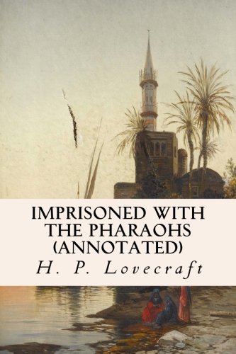 Imprisoned with the Pharaohs (annotated) Imprisoned with the Pharaohs (annotated)