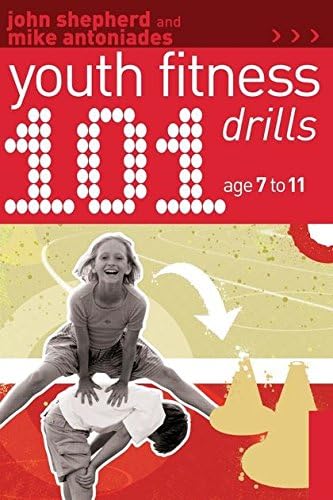 101 Youth Fitness Drills Age 7-11 (101 Drills)