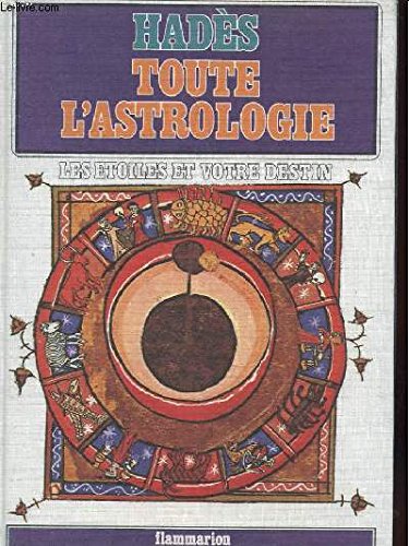 Toute l'astrologie: Les étoiles et votre destin (French Edition) by Hadès (Hardcover)