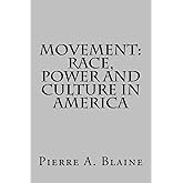 Movement: Race, Power and Culture in America