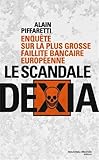 Le scandale Dexia : Enquête sur la plus grosse faillite bancaire européenne by