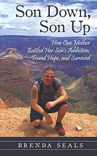 [FREE] Son Down, Son Up: How One Mother Battled Her Son's Addiction, Found Hope, and Survived D.O.C