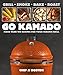 Go Kamado: More than 100 recipes for your ceramic grill primary