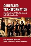 Carol Hardy-Fanta and Dianne Pinderhughes, "Contested Transformation: Race, Gender, and Political Leadership in 21st Century America" (Cambridge UP, 2017)
