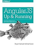 AngularJS: Up and Running: Enhanced Productivity with Structured Web Apps by Shyam Seshadri, Brad Green