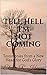 Tell Hell I'm Not Coming: Testimonies from a New Heart for God's Glory by Elesha R. Hayes