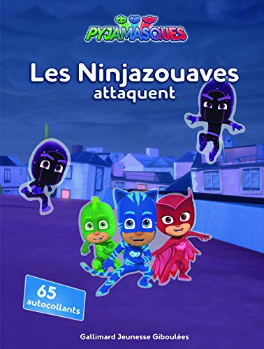 Pyjamasques - Les Ninjazouaves attaquent : Avec 65 autocollants by 