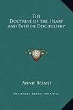 The Doctrine of the Heart and Path of Discipleship by Annie Besant