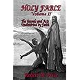 Holy Fable Volume 2: The Gospels and Acts Undistorted by Faith