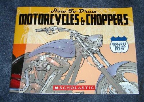 How to Draw Motorcycles & Choppers (How to Draw... 0439871948 Book Cover