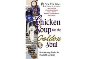 Chicken Soup for the Golden Soul: Heartwarming Stories for People 60 and Over (Large Print Edition)