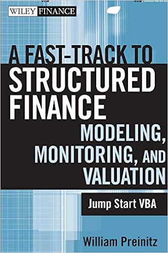 A Fast Track to Structured Finance Modeling, Monitoring, and Valuation: Jump Start VBA A Fast Track to Structured Finance Modeling, Monitoring, and Valuation: Jump Start VBA