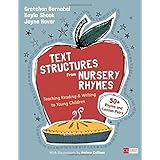 Text Structures From Nursery Rhymes: Teaching Reading and Writing to Young Children (Corwin Literacy)