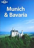Lonely Planet Munich & Bavaria (Regional Guide) by Andrea Schulte-Peevers, Jeremy Gray