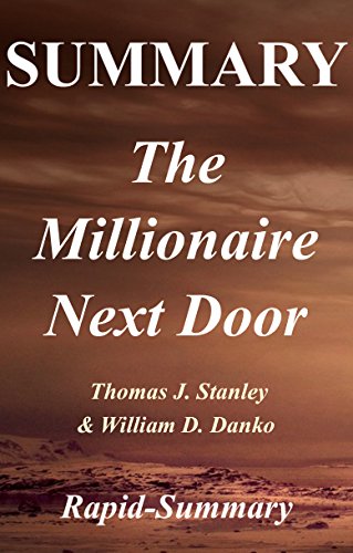 B.O.O.K Summary | The Millionaire Next Door: by Thomas J. Stanley and William D. Danko - The Surprising Secr [D.O.C]