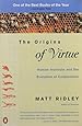 The Origins of Virtue: Human Instincts and the Evolution of Cooperation