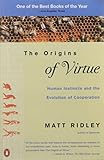 The Origins of Virtue: Human Instincts and the Evolution of Cooperation