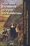 Lecture inédite de la modernité aux origines de la Nouvelle-France : Marie Guyart de l'Incarnation by 