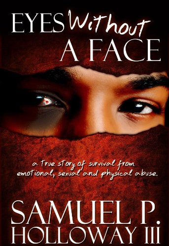Eyes Without a Face: A true story of survival from emotional, sexual and physical abuse