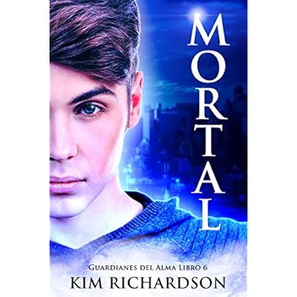 Mortal (Guardianes Del Alma nº 6) Mortal (Guardianes Del Alma nº 6)