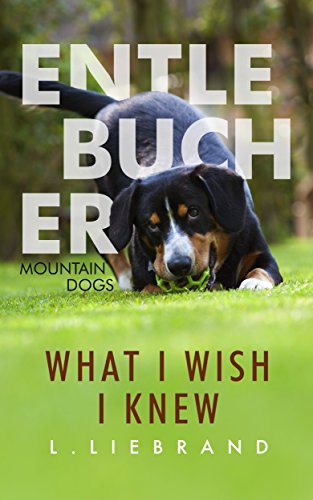 [BOOK] Entlebucher Mountain Dogs - What I Wish I Knew K.I.N.D.L.E