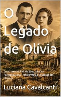 Livro O Legado de Olívia: Como uma Mulher da Zona da Mata Pernambucana Transformou a Educação em Herança