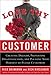 Love Thy Customer: Creating Delight, Preventing Dissatisfaction, and Pleasing Your Hardest-to-Please Customer - Book by Rick Brinkman