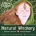 Natural Witchery: Intuitive, Personal & Practical Magick by Ellen Dugan