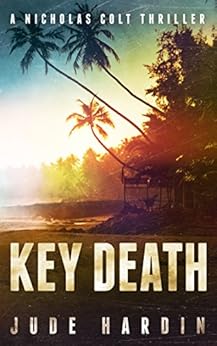 Amazon Com Key Death A Nicholas Colt Thriller Ebook