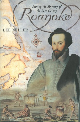 Roanoke: Solving the Mystery of the Lost Colony by [Miller, Lee]