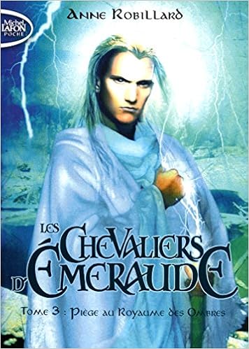 Les Chevaliers D Emeraude Tome 3 Piege Au Royaumes Des Ombres 3 French Edition 9782749915425 Amazon Com Books
