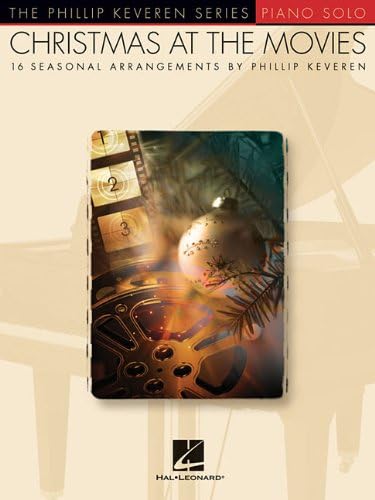Christmas at the Movies The Phillip Keveren Series. Piano: Arr. Phillip Keveren the Phillip Keveren Series Piano Solo