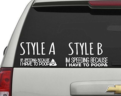 I'm Speeding Because I have to poop! Car window decal sticker! Perfect prank gift for Husband, Brother, Uncle or just a friend!