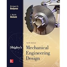 Shigley's Mechanical Engineering Design (McGraw-Hill Series in Mechanical Engineering)