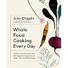 Whole Food Cooking Every Day: Transform the Way you Eat with 250 Vegetarian Recipes Free of Gluten, Dairy, and Refined…