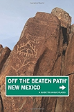 New Mexico Off the Beaten Path, 9th: A Guide to Unique Places (Off the Beaten Path Series)