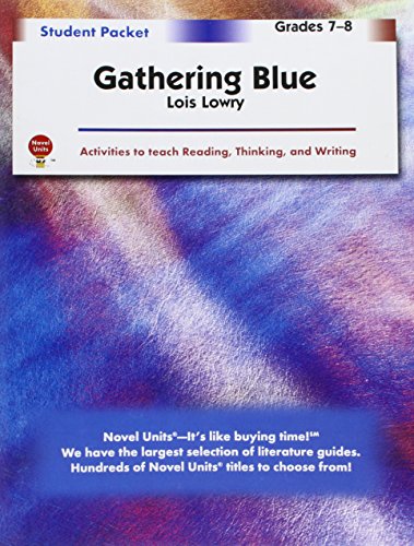 Gathering Blue - Student Packet by Novel Units, Inc.