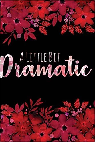 Amazon.in: Buy A Little Bit Dramatic: Unruled Blank Journal ...