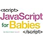 Javascript for Babies (Code Babies)