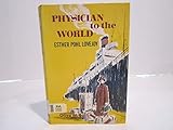 Front cover for the book Physician to the World Esther Pohl Lovejoy, by Olive Burt