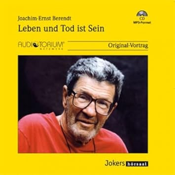 Berendt, Joachim-Ernst: Leben und Tod ist Sein – MP3CD – JOK2122M - : Amazon.de: Musik