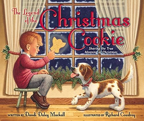 The Legend of the Christmas Cookie: Sharing the True Meaning of Christmas
