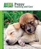 Puppy Training and Care (Animal Planet® Pet Care Library) by Tracy Libby