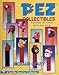 Pez Collectibles (A Schiffer Book for Collectors)