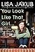 You Look Like That Girl: A Child Actor Stops Pretending and Finally Grows Up